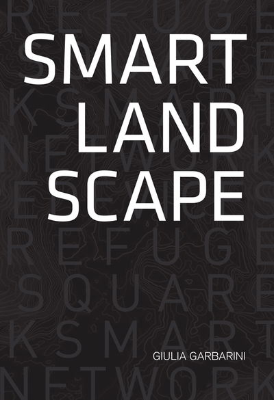 Smart Landscape: Architecture of the 'Micro Smart Grid' as a Resilience Strategy for Landscape - BABEL - Giulia Garbarini - Bücher - ListLab - 9788898774524 - 15. Oktober 2018