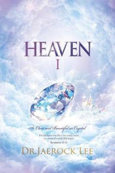 Cover for Dr Jaerock Lee · Heaven &amp;#8544; : As Clear and Beautiful as Crystal (Paperback Bog) (2018)