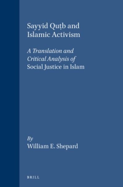 Cover for Sayyid Qutb · Sayyid Qutab and Islamic Activism: a Translation and Critical Analysis of Social Justice in Islam (Social, Economic and Political Studies of the Middle East) (Gebundenes Buch) (1996)