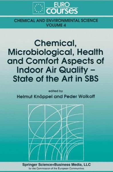 Helmut Knoppel · Chemical, Microbiological, Health and Comfort Aspects of Indoor Air Quality - State of the Art in Sbs - Eurocourses: Chemical & Environmental Science (Paperback Book) [1st Ed. Softcover of Orig. Ed. 1992 edition] (2010)