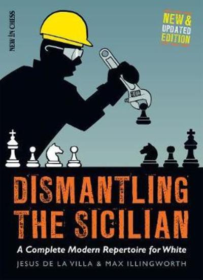 Dismantling the Sicilian - Jesus De La Villa - Books - NEW IN CHESS - 9789056917524 - December 29, 2017