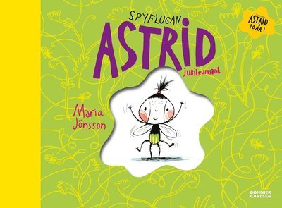 Cover for Maria Jönsson · Spyflugan Astrid: Spyflugan Astrid - Jubileumsbok (Book) (2017)