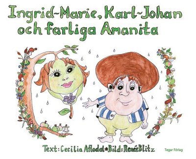 Cover for Cecilia Aflodal · Ingrid-Marie, Karl-Johan och farliga Amanita (Hardcover Book) (2024)