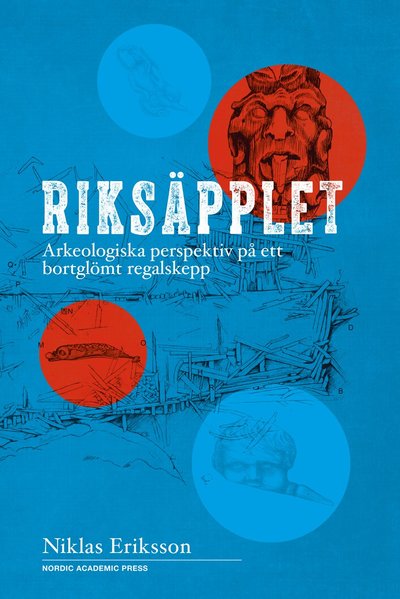 Checkpoint: Riksäpplet : arkeologiska perspektiv på ett bortglömt regalskepp - Niklas Eriksson - Książki - Nordic Academic Press - 9789188661524 - 20 kwietnia 2018