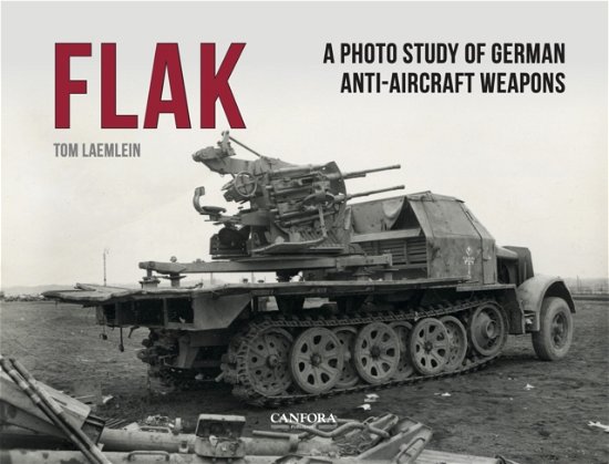 Cover for Tom Laemlein · FLAK: German Anti-Aircraft Weapons (Inbunden Bok) (2024)