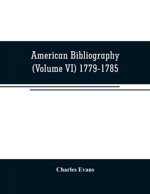 American bibliography - Charles Evans - Boeken - Alpha Edition - 9789353706524 - 1 juni 2019
