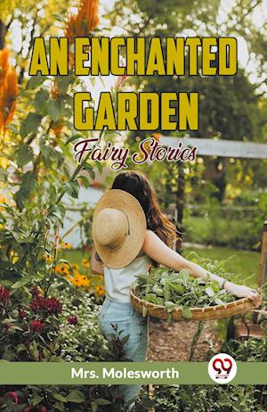 Cover for Mrs Molesworth · An Enchanted GardenFairy Stories (Edition2023) (Taschenbuch) (2023)