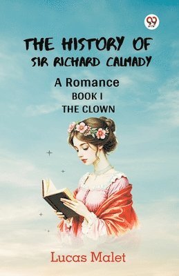 Cover for Lucas Malet · The History of Sir Richard CalmadyA Romance BOOK I (Edition1) (Paperback Book) (2025)