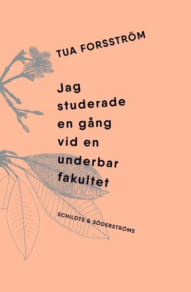 Jag studerade en gång vid en underbar fakultet - Tua Forsström - Libros - Schildts & Söderströms - 9789515249524 - 21 de octubre de 2019