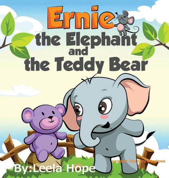 Cover for Leela Hope · Ernie the Elephant and the Teddy Bear (Hardcover Book) (2018)