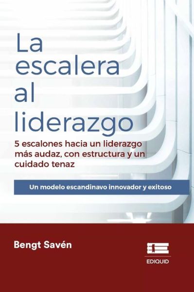 Cover for Bengt Savén · La escalera al liderazgo (Paperback Book) (2019)