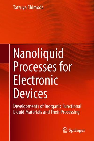 Cover for Shimoda · Nanoliquid Processes for Electronic Devices (Book) [1st ed. 2019 edition] (2019)