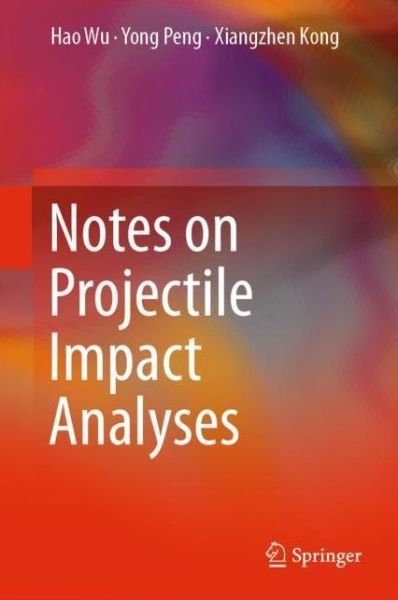 Cover for Wu · Notes on Projectile Impact Analyses (Book) [1st ed. 2020 edition] (2019)