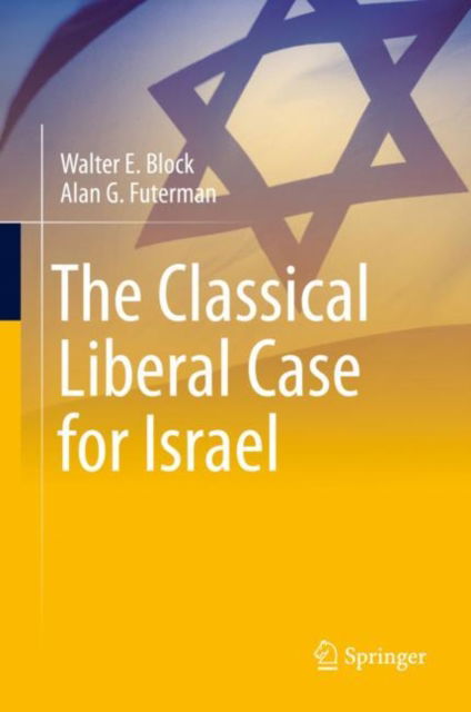 Cover for Walter E. Block · The Classical Liberal Case for Israel (Hardcover Book) [2021 edition] (2021)