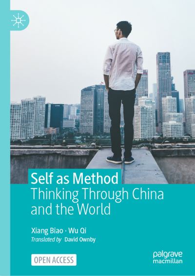 Cover for Biao Xiang · Self as Method: Thinking Through China and the World (Hardcover Book) [1st ed. 2023 edition] (2022)