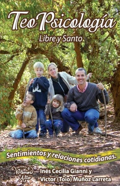 Cover for Lic Ines Cecilia Gianni · Teo Psicologia: Libre Y Santo. Sentimientos Y Relaciones Cotidianas (Pocketbok) [Spanish, Primera edition] (2012)