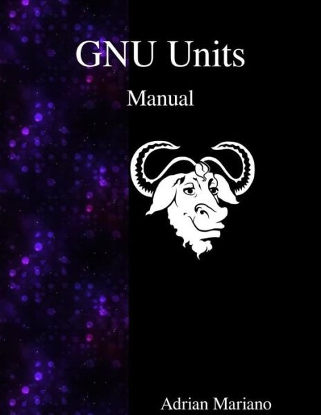 Cover for Adrian Mariano · GNU Units Manual (Paperback Bog) (2015)