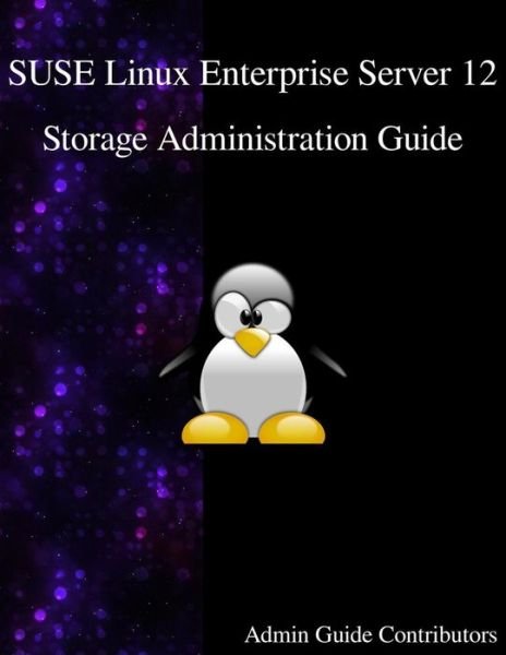 Cover for Admin Guide Contributors · SUSE Linux Enterprise Server 12 - Storage Administration Guide (Pocketbok) (2016)