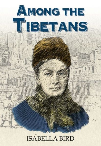 Cover for Isabella Bird · Among the Tibetans: With a New Introduction by Graham Earnshaw (Paperback Book) [None edition] (2022)