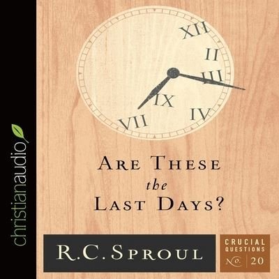 Cover for R C Sproul · Are These the Last Days? (CD) (2015)