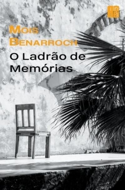 Cover for Mois Benarroch · O Ladrao de Memorias (Pocketbok) (2022)