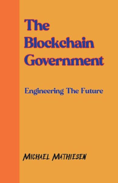 Cover for Michael Mathiesen · The Blockchain Government (Paperback Book) (2021)