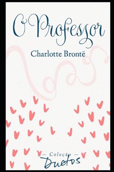 Cover for Charlotte Bronte · O Professor (Colecao Duetos) (Paperback Bog) (2021)