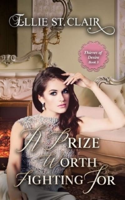 Cover for Ellie St Clair · A Prize Worth Fighting For: A Historical Regency Romance (Paperback Bog) (2021)