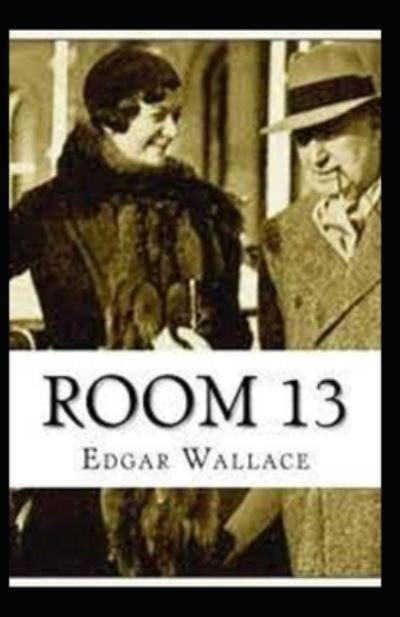 Cover for Edgar Wallace · Room 13 Original Edition ( Annotated) Illustrated Edition (Paperback Book) (2021)