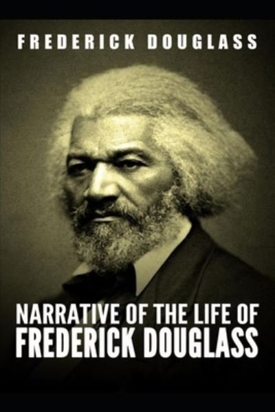 Cover for Frederick Douglass · Narrative of the Life of Frederick Douglass: a classics illustrated edition (Paperback Book) (2021)