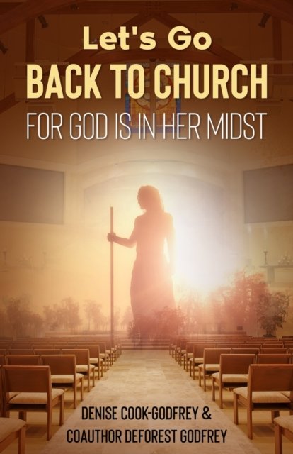 Cover for DeForest Godfrey · Let's Go Back to Church: For God is in Her Midst (Taschenbuch) (2021)