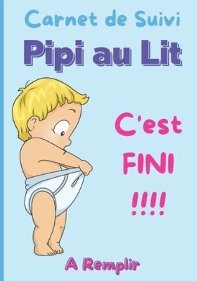 Carnet de Suivi Pipi au Lit - Zz Proprete - Bücher - Independently Published - 9798563185524 - 11. November 2020