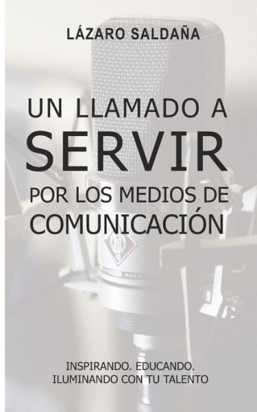 Cover for Lazaro Saldana · Un Llamado a SERVIR (Paperback Book) (2020)