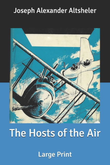 Cover for Joseph Alexander Altsheler · The Hosts of the Air: Large Print (Paperback Book) (2020)