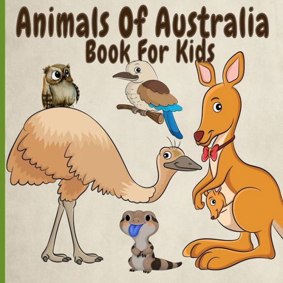 Cover for Aunt Mels Booknook · Animals Of Australia Book For Kids: Amazing, Funny, Rare And Endangered Animals From Down Under (Taschenbuch) (2020)