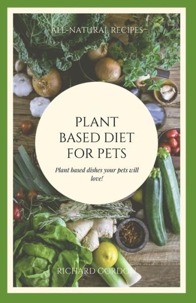 Cover for Richard Gordon · Plant Based Diet for Pets (Pocketbok) (2020)
