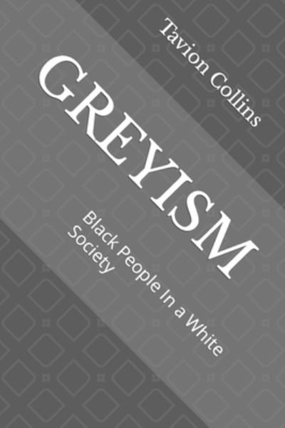 Cover for Tavion Lee Collins · Greyism (Paperback Book) (2020)