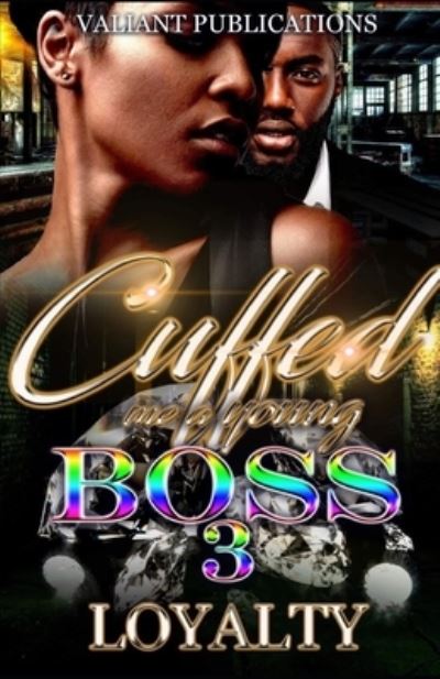 Cover for Author Loyalty · Cuffed Me A Young Boss 3 - Cuffed Me a Young Boss (Paperback Book) (2021)