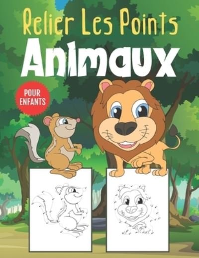 Cover for Nullpixel Press · Relier Les Points Animaux Pour Enfants (Pocketbok) (2020)