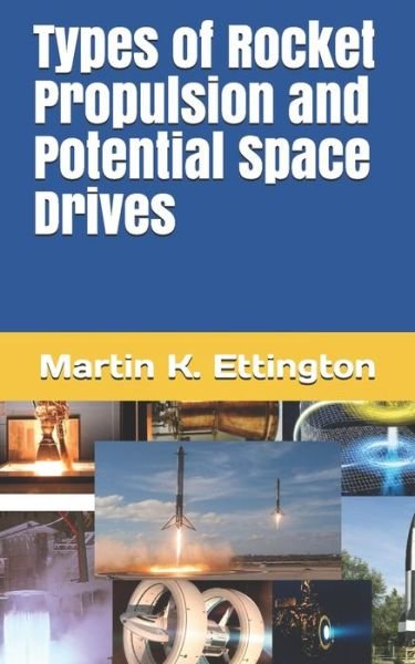 Cover for Martin K Ettington · Types of Rocket Propulsion and Potential Space Drives (Paperback Book) (2020)