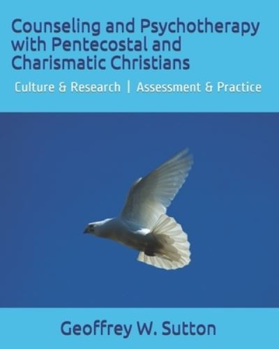 Cover for Geoffrey W Sutton · Counseling and Psychotherapy with Pentecostal and Charismatic Christians (Paperback Bog) (2020)