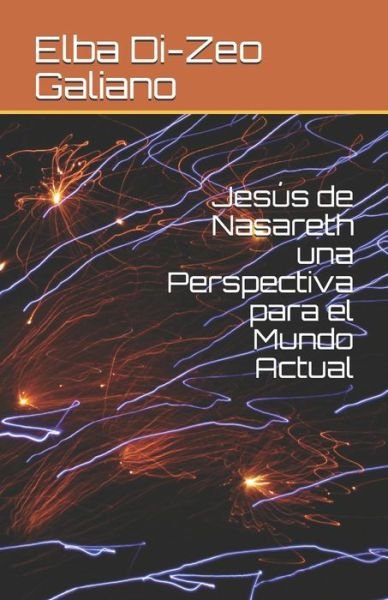 Cover for Elba Di-Zeo Galiano · Jesus de Nasareth una Perspectiva para el Mundo Actual (Taschenbuch) (2020)