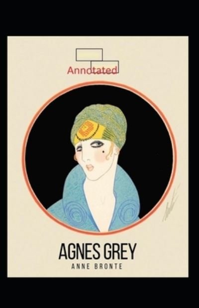 Cover for Anne Brontë · Agnes Grey-Anne's Original Edition (Annotated) (Paperback Book) (2020)