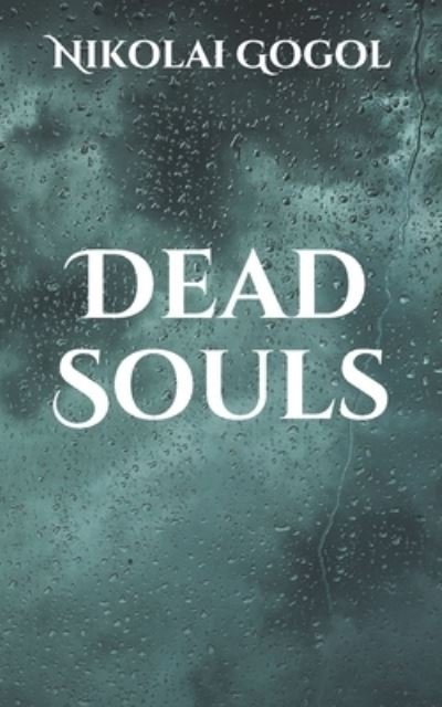 Dead Souls - Nikolai Gogol - Bøker - Independently Published - 9798704292524 - 8. februar 2021