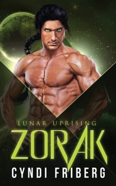 Cover for Cyndi Friberg · Zorak - Lunar Uprising (Pocketbok) (2021)