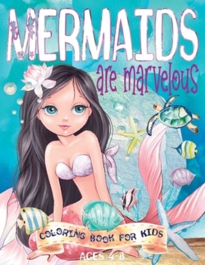 Cover for Mermaid Coloring Editions · Mermaids are Marvelous: Mermaid Coloring Book for Kids Ages 4-8 Activity Book for Children with Positive Personality Adjectives (Paperback Book) (2021)