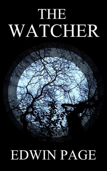 The Watcher - Edwin Page - Kirjat - INDEPENDENTLY PUBLISHED - 9798733887524 - tiistai 6. huhtikuuta 2021