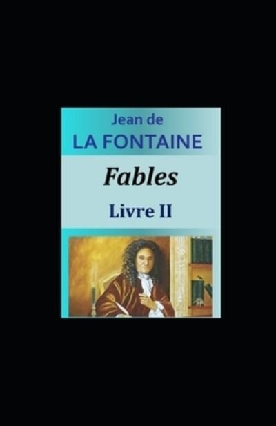 Cover for Jean de La Fontaine · Fables - Livre II illustree (Paperback Bog) (2021)