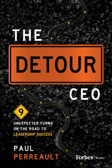 Cover for Paul Perreault · The Detour CEO: 9 Unexpected Turns on the Road to Leadership Success (Innbunden bok) (2025)