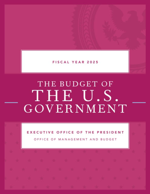 Cover for Budget of the U.S. Government, Fiscal Year 2025 (Paperback Book) (2024)